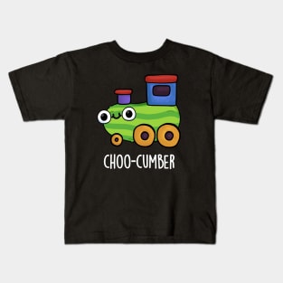 Choo-cumber Funny Veggie Cucumber Pun Kids T-Shirt